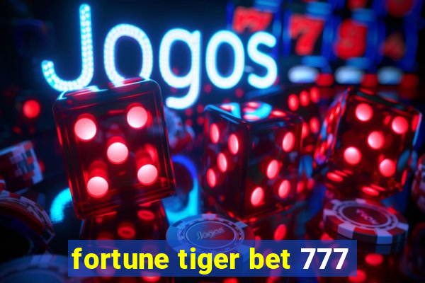 fortune tiger bet 777